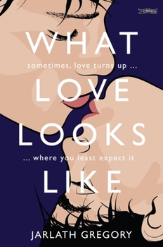 Paperback What Love Looks Like: Sometimes Love Turns Up Where You Least Expect It Book