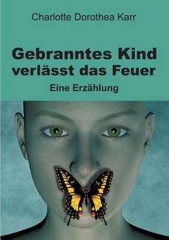 Paperback Gebranntes Kind verlässt das Feuer [German] Book