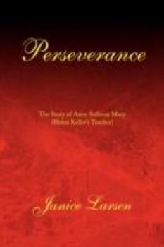 Perseverance: The Story of Anne Sullivan Macy