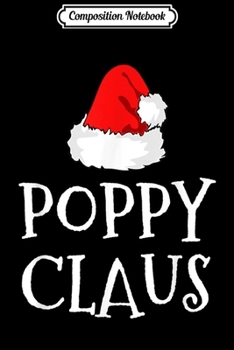 Composition Notebook: Poppy Claus Christmas Hat Family Group Matching Pajama  Journal/Notebook Blank Lined Ruled 6x9 100 Pages