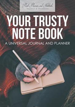 Paperback Your Trusty Note Book: A Universal Journal and Planner Book
