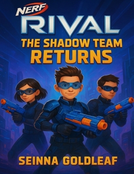 NERF Rival: The Shadow Team Returns