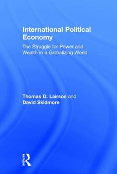 Hardcover International Political Economy: The Struggle for Power and Wealth in a Globalizing World Book