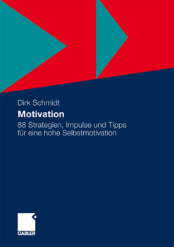 Paperback Motivation: 88 Strategien, Impulse Und Tipps Für Eine Hohe Selbstmotivation [German] Book