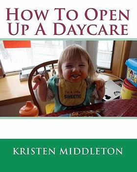 Paperback How to Open Up a Daycare Book