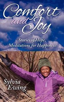 Paperback Comfort & Joy: Stories of Hope, Meditations for Happiness Book