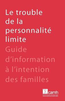 Paperback Le trouble de la personnalité limite: Guide d'information à l'intention des familles [French] Book