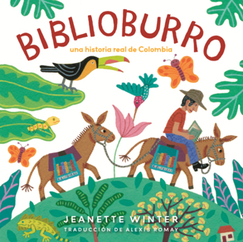 Library Binding Biblioburro: Una Historia Real de Colombia [Spanish] Book