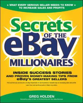 Paperback Secrets of the Ebay Millionaires: Inside Success Stories -- And Proven Money-Making Tips -- From Ebay's Greatest Sellers Book