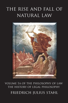 Paperback The Rise and Fall of Natural Law: Volume 1A of the Philosophy of Law: The History of Legal Philosophy Book