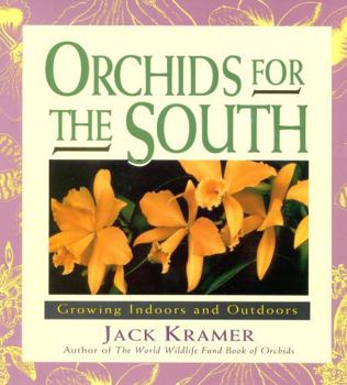 Hardcover Orchids for the South: Growing Indoors and Outdoors Book