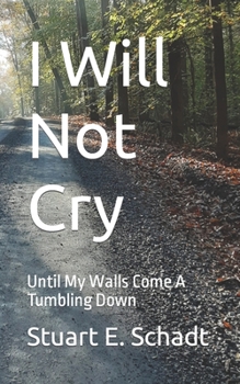 Paperback I Will Not Cry: Until My Walls Come a Tumbling Down Book