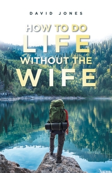 Paperback How to Do Life Without the Wife Book