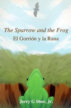 Paperback The sparrow and the frog/El gorrión y la rana Book