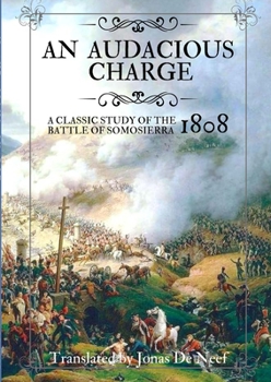 Paperback An audacious charge: A classic study of the Battle of Somosierra (1808) Book