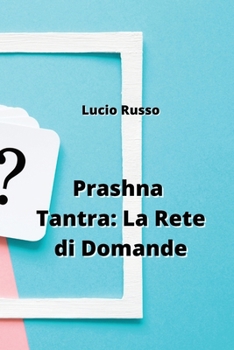 Paperback Prashna Tantra: La Rete di Domande [Italian] Book
