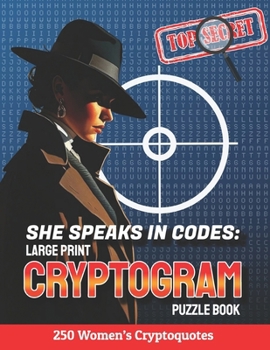 Paperback She Speaks in Codes: Large Print Cryptogram Puzzle Book: 250 Women's Cryptoquotes Book