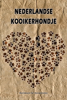 Paperback Nederlandse Kooikerhondje Notizbuch f?r Hundehalter: Hunderasse Nederlandse Kooikerhondje. Ideal als Geschenk f?r Hundebesitzer - 6x9 Zoll (ca. Din. A [German] Book