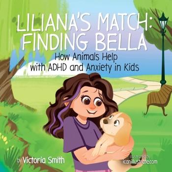 Paperback Liliana's Match: How Animals Help Kids with ADHD and Anxiety Book