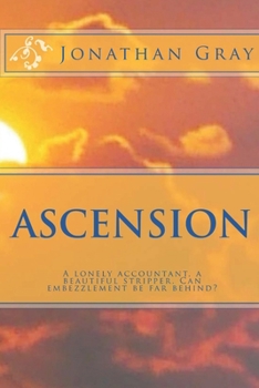Paperback Ascension: A lonely accountant, a beautiful stripper. Can embezzlement be far behind? Book