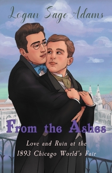 From the Ashes: Love and Ruin at the 1893 Chicago World's Fair