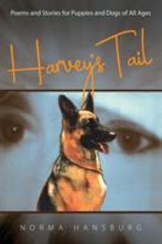 Paperback Harvey's Tail: Poems and Stories for Puppies and Dogs of All Ages Book