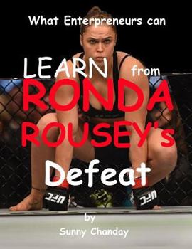 Paperback What can Enterpreneurs Learn from Ronda Rousey's Defeat Book