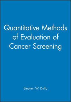 Hardcover Quantitative Methods of Evaluation of Cancer Screening Book