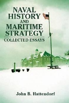 Hardcover Naval History and Maritime Strategy: Collected Essays Book