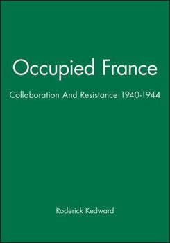 Paperback Occupied France: Collaboration and Resistance 1940-1944 Book