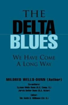 Paperback The Delta Blues: We Have Come a Long Way Book