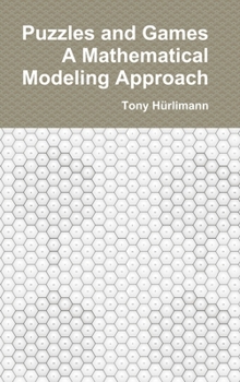 Hardcover Puzzles and Games: A Mathematical Modeling Approach: Edition 2024 Book