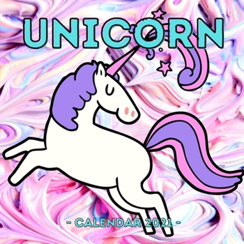 Unicorn Calendar 2021: 16-Month Calendar, Cute Gift Idea For Little Girls