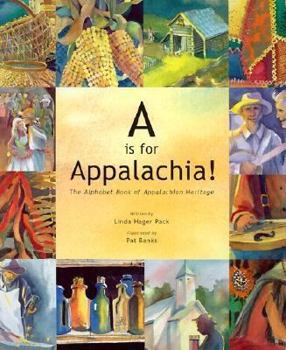Hardcover A is for Appalachia!: The Alphabet Book of Appalachia Heritage Book