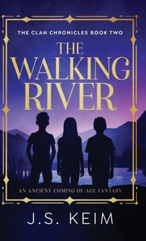 Hardcover The Walking River: An Ancient Coming of Age Fantasy Book