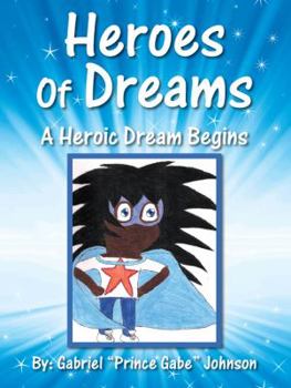 Paperback Heroes Of Dreams: A Heroic Dream Begins Book
