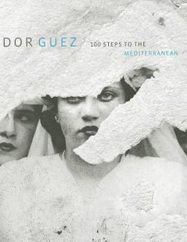 Paperback Dor Guez: 100 Steps to the Mediterranean Book