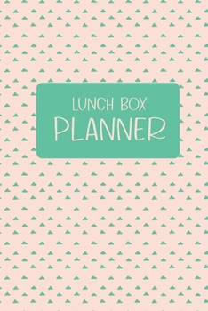 Lunch Box Planner: A Weekly Planner to Help Plan Your Kids Bento Lunch Box and includes Blank Shopping List