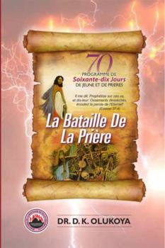 Paperback 70 SOIXANTE DIX JOURS DE JEÛNE ET DE PRIÈRES 2020 LA BATAILLE DE LA PRIÈRE (French Edition) [French] Book