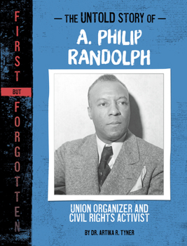 Hardcover The Untold Story of A. Philip Randolph: Union Organizer and Civil Rights Activist Book