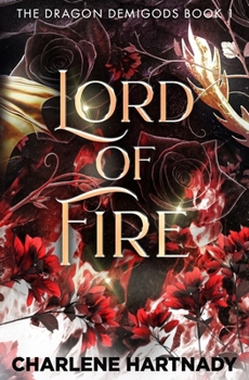 Lord of Fire (The Dragon Demigods) - Book #1 of the Dragon Demigods