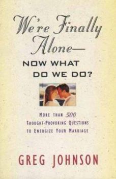 Paperback We're Finally Alone--: Now What Do We Do? Book