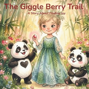 Paperback The Giggle Berry Trail: A Story About Finding Joy Book