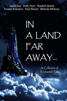 Paperback In a Land Far Away...: A Collection of Enchanted Tales Book