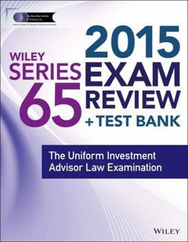 Paperback Wiley Series 65 Exam Review 2015 + Test Bank: The Uniform Investment Advisor Law Examination (Wiley FINRA) Book