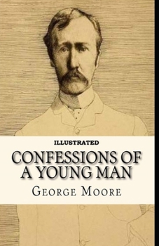 Confessions of a Young Man Illustrated