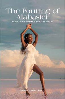 Paperback The Pouring of Alabaster: Reflective Poetry Book