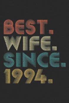 Best. Wife. Since. 1994.: Best Wife Since 1994 25th Wedding Anniversary Gifts Journal/Notebook Blank Lined Ruled 6x9 100 Pages