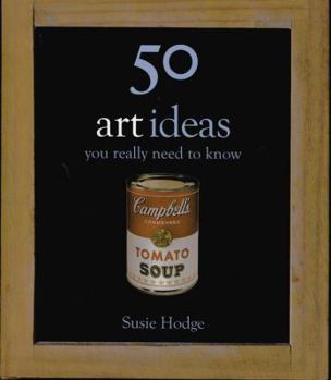 Hardcover 50 Art Ideas You Really Need to Know Book