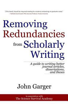 Paperback Removing Redundancies from Scholarly Writing: A guide to writing better journal articles, dissertations, and theses Book